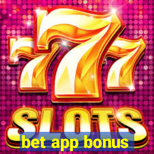 bet app bonus