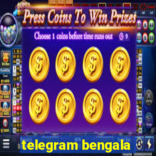 telegram bengala