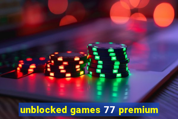 unblocked games 77 premium