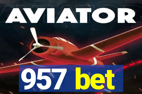 957 bet