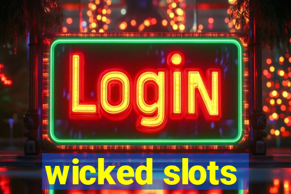 wicked slots