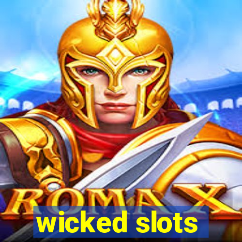 wicked slots