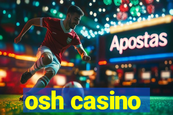 osh casino