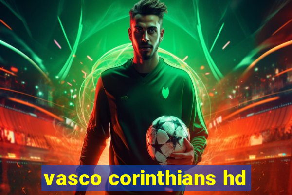 vasco corinthians hd