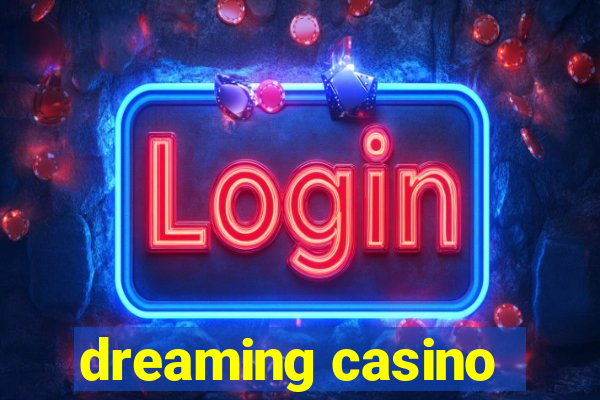 dreaming casino