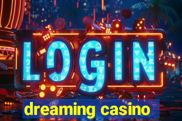 dreaming casino