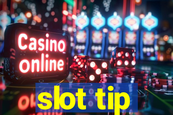 slot tip