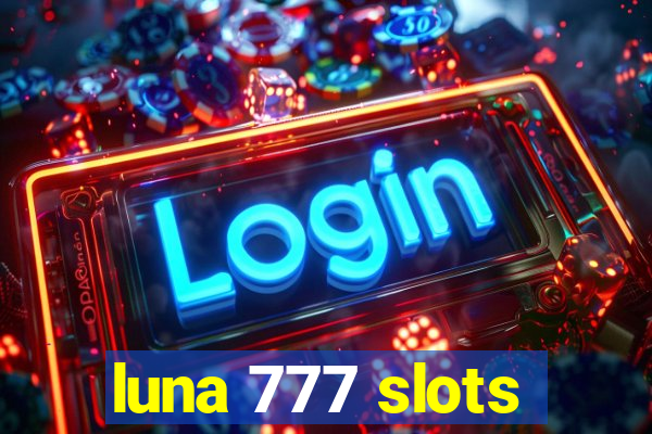 luna 777 slots