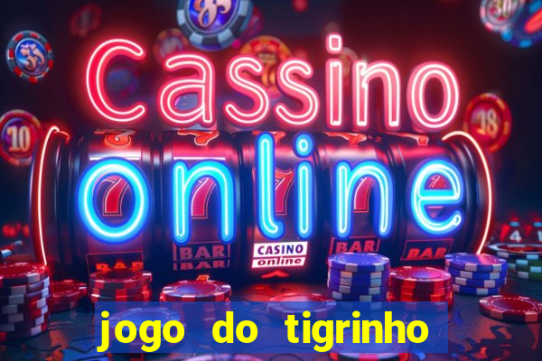 jogo do tigrinho com rodadas gratis