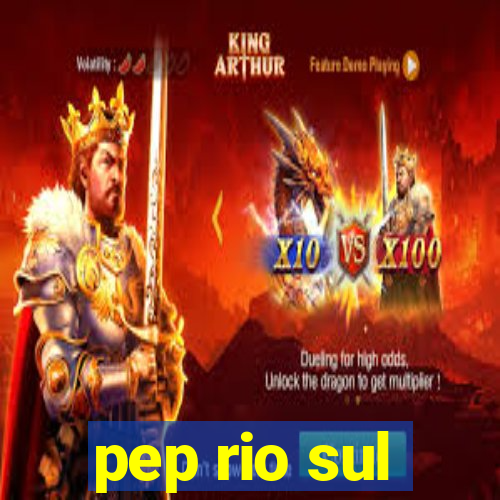 pep rio sul