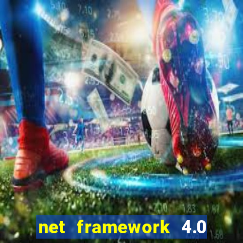 net framework 4.0 v 30319 windows 7