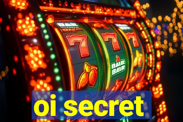 oi secret