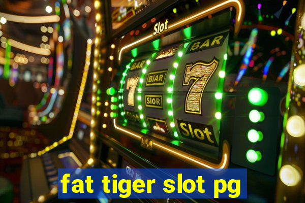 fat tiger slot pg