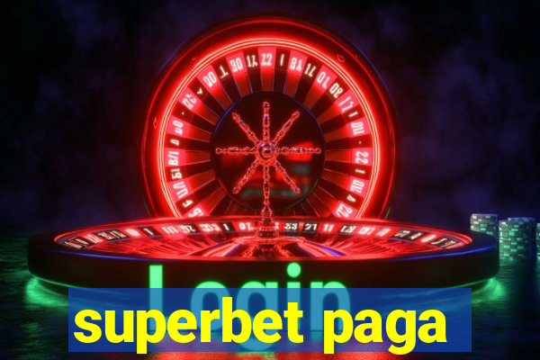 superbet paga