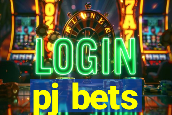 pj bets