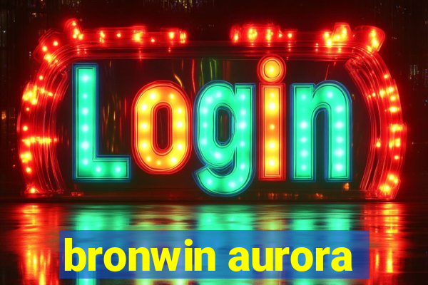 bronwin aurora