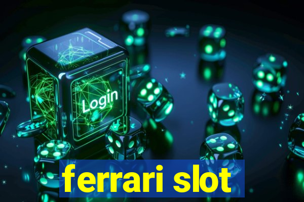 ferrari slot