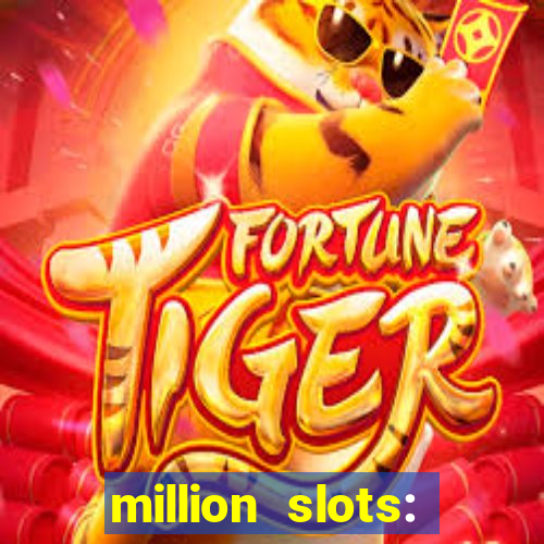 million slots: jackpot slots