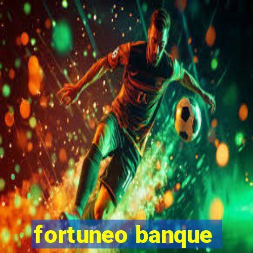 fortuneo banque