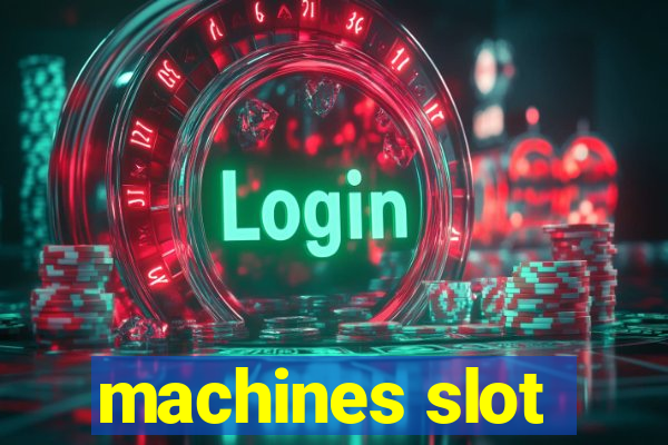 machines slot