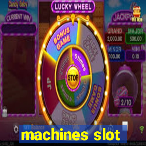 machines slot