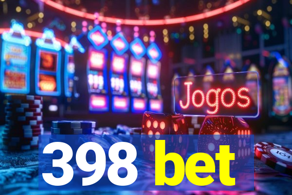 398 bet