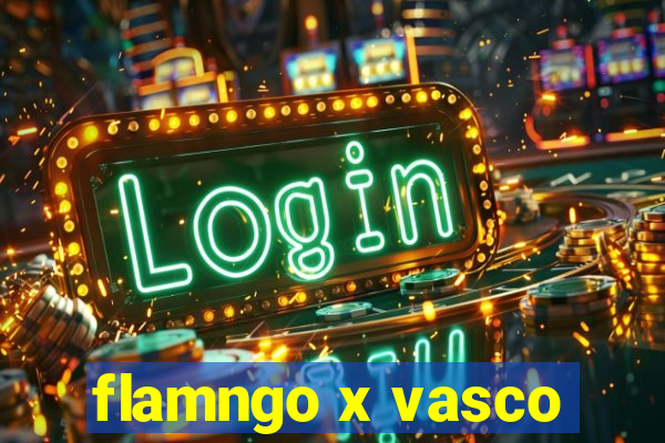 flamngo x vasco