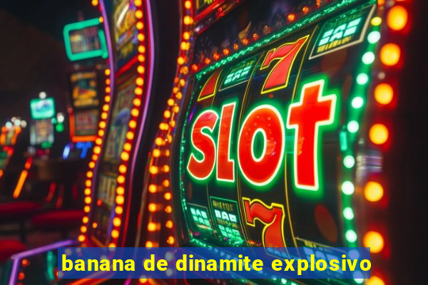 banana de dinamite explosivo