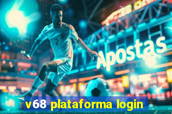 v68 plataforma login