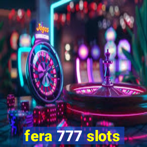 fera 777 slots