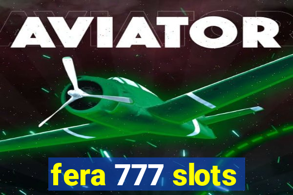 fera 777 slots