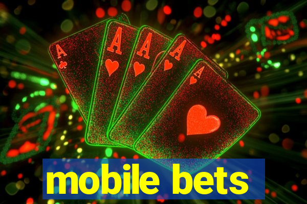 mobile bets