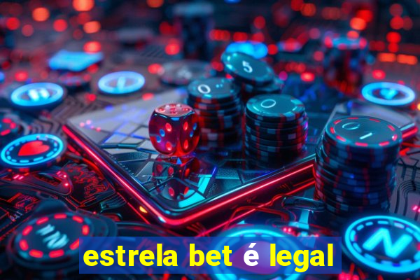 estrela bet é legal