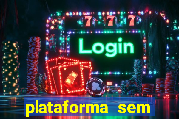 plataforma sem deposito minimo