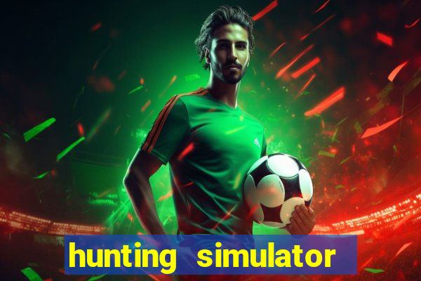 hunting simulator 4x4 dinheiro infinito download