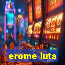 erome luta