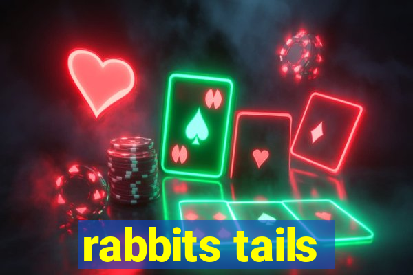 rabbits tails