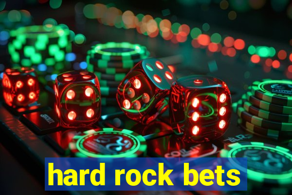 hard rock bets