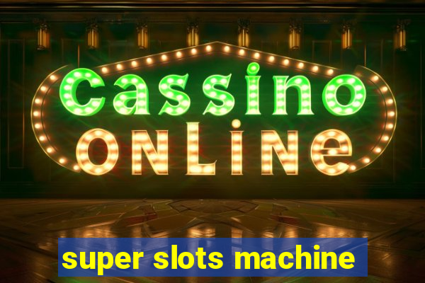 super slots machine