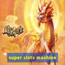 super slots machine