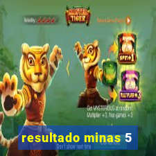 resultado minas 5