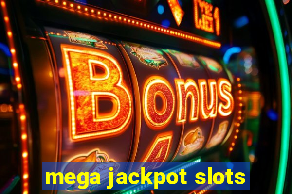 mega jackpot slots