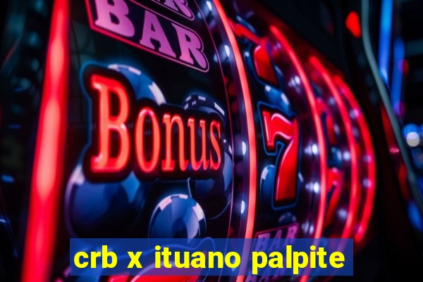 crb x ituano palpite