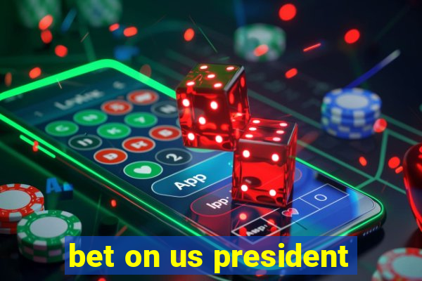 bet on us president