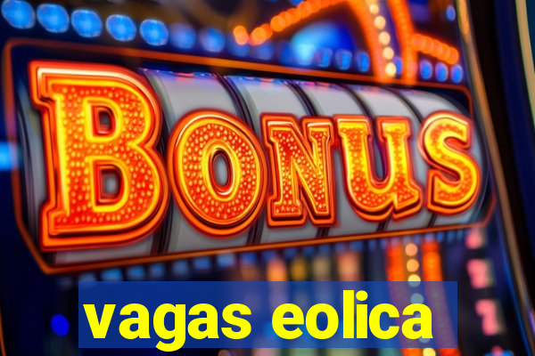 vagas eolica