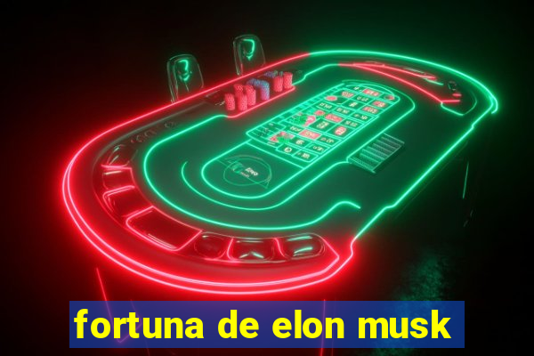 fortuna de elon musk