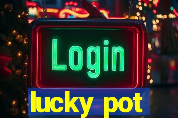 lucky pot