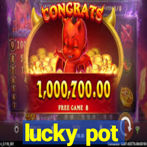 lucky pot