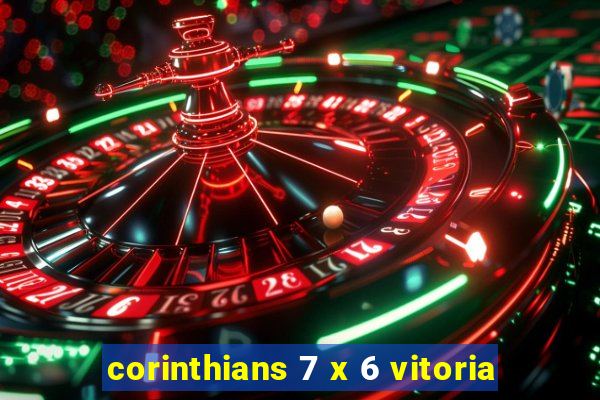 corinthians 7 x 6 vitoria