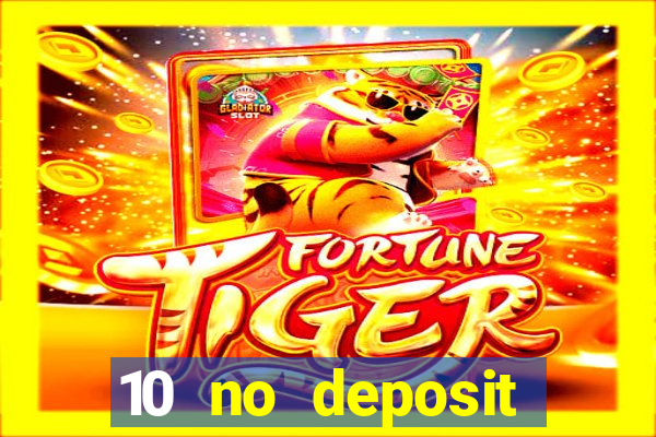 10 no deposit casino bonus